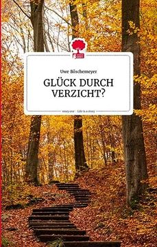 portada Glück Durch Verzicht? Life is a Story - Story. One (The Library of Life - Story. One) (en Alemán)