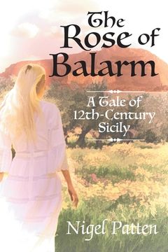 portada The Rose of Balarm: A Tale of 12th-Century Sicily (en Inglés)