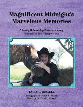 portada Magnificent Midnight's Marvelous Memories: A Loving Relationship Between a Young Woman and Her Therapy Horse (en Inglés)