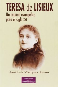 portada Teresa de Lisieux: Un Camino Evangelico Para el Siglo xxi (in Spanish)