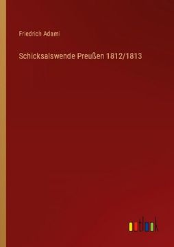 portada Schicksalswende Preußen 1812/1813 (en Alemán)