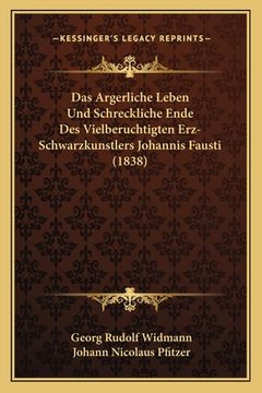 portada Das Argerliche Leben Und Schreckliche Ende Des Vielberuchtigten Erz-Schwarzkunstlers Johannis Fausti (1838) (en Alemán)