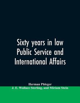 portada Sixty years in law, public service and international affairs (en Inglés)