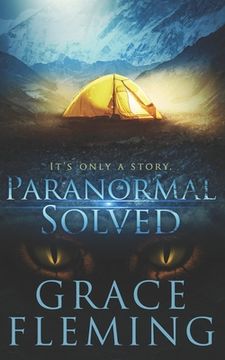 portada Paranormal Solved: It's Only a Story (in English)