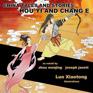 portada China Tales and Stories: HOU YI AND CHANG E: English Version (in English)