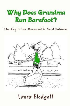 portada Why Does Grandma run Barefoot? The key to fun Movement and Good Balance (in English)