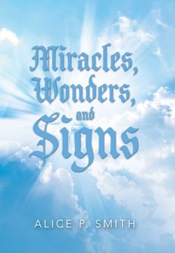 portada Miracles, Wonders, and Signs: Impossible Situations Made Possible Only by God (in English)