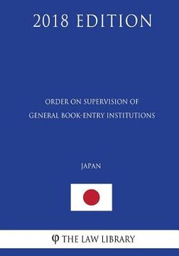 Order on Supervision of General Book-Entry Institutions (Japan) (2018 Edition)