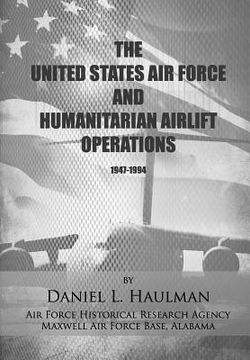 portada The United States Air Force and Humanitarian Airlift Operations 1947-1994 (en Inglés)