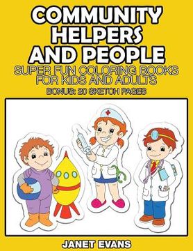 portada Community Helpers and People: Super Fun Coloring Books for Kids and Adults (Bonus: 20 Sketch Pages) (in English)