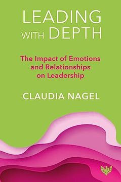 portada Leading with Depth: The Impact of Emotions and Relationships on Leadership (en Inglés)