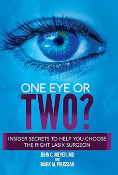 portada One eye or Two? Insider Secrets to Help you Choose the Right Lasik Surgeon (en Inglés)