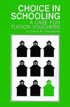 portada choice in schooling: a case for tuition vouchers (en Inglés)