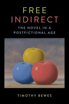 portada Free Indirect: The Novel in a Postfictional age (Literature Now) (in English)