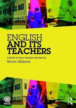 portada English and Its Teachers: A History of Policy, Pedagogy and Practice (National Association for the Teaching of English (NATE))