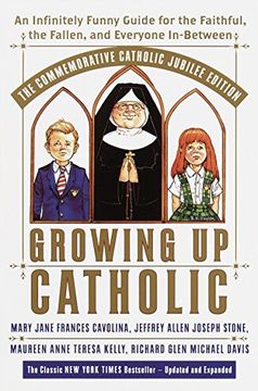 portada Growing up Catholic: The Millennium Edition: An Infinitely Funny Guide for the Faithful, the Fallen and Everyone In-Between (in English)
