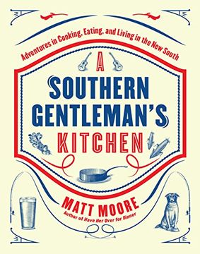 portada Southern Living a Southern Gentleman's Kitchen: Adventures in Cooking, Eating, and Living in the New South (en Inglés)