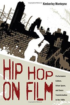 portada Hip Hop on Film: Performance Culture, Urban Space, and Genre Transformation in the 1980s