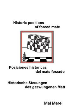 portada historic positions of forced mate / posiciones histricas del mate forzado / historische stellungen des gezwungenen matt (en Inglés)