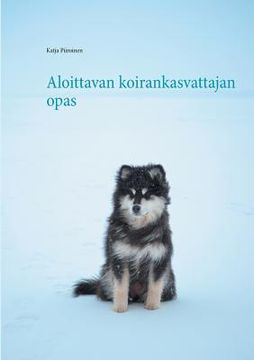 portada Aloittavan koirankasvattajan opas (en Finlandés)