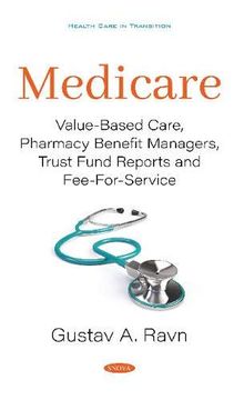 portada Medicare: Value-Based Care, Pharmacy Benefit Managers, Trust Fund Reports and Fee-For-Service