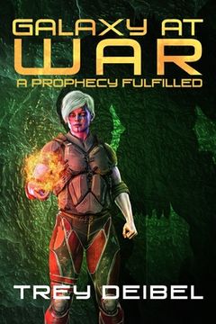 portada Galaxy at War: A Prophecy Fulfilled (en Inglés)