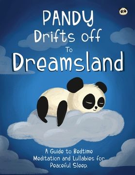 portada Pandy Drifts off to Dreamland - A Guide to Bedtime Meditation and Lullabies for Peaceful Sleep (en Inglés)
