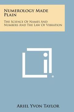 portada Numerology Made Plain: The Science of Names and Numbers and the Law of Vibration (en Inglés)