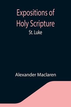 portada Expositions of Holy Scripture: St. Luke (en Inglés)