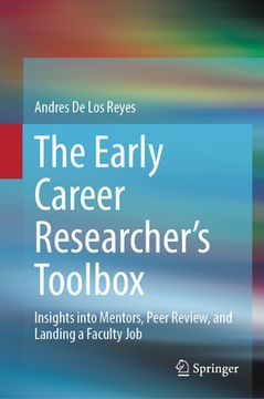 portada The Early Career Researcher's Toolbox: Insights Into Mentors, Peer Review, and Landing a Faculty Job (in English)