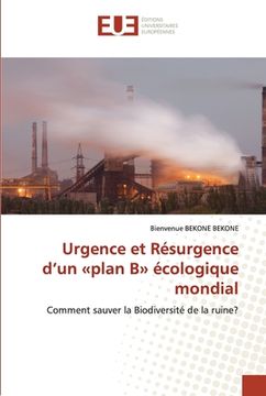 portada Urgence et Résurgence d'un plan B écologique mondial (en Francés)