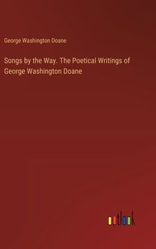 portada Songs by the Way. The Poetical Writings of George Washington Doane (en Inglés)
