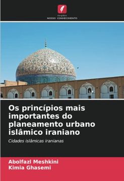 portada Os Princípios Mais Importantes do Planeamento Urbano Islâmico Iraniano: Cidades Islâmicas Iranianas