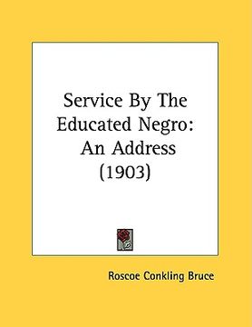 portada service by the educated negro: an address (1903) (en Inglés)