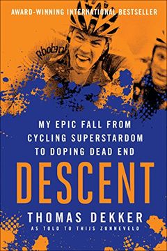 portada Descent: My Epic Fall from Cycling Superstardom to Doping Dead End (in English)