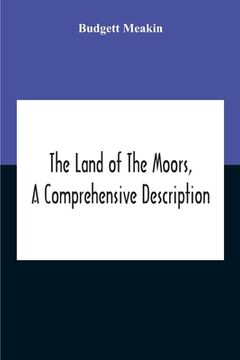 portada The Land Of The Moors, A Comprehensive Description
