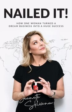 portada Nailed It!: How One Woman Turned a Dream Business Into a Huge Success