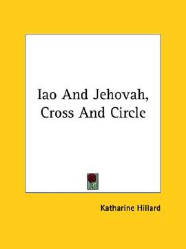 portada iao and jehovah, cross and circle (in English)