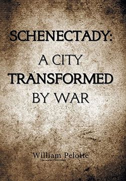 portada Schenectady: a City Transformed by War (in English)