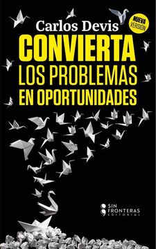 portada CONVIERTA LOS PROBLEMAS EN OPORTUNIDADES