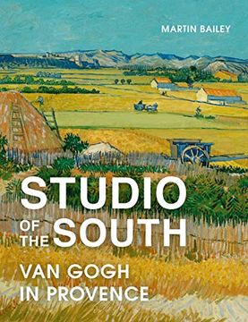 portada Studio of the South: Van Gogh in Provence (in English)