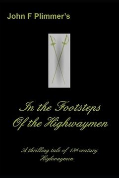 portada In the Footsteps of the Highwaymen: A thrilling tale of 18th century Highwaymen (en Inglés)