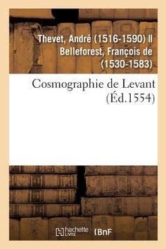 portada Cosmographie de Levant (en Francés)