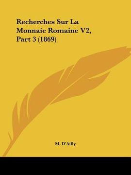 portada Recherches Sur La Monnaie Romaine V2, Part 3 (1869) (in French)