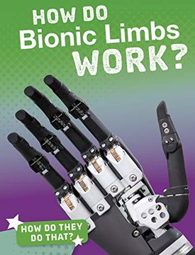 portada How do Bionic Limbs Work? (Bright Idea Books: How do They do That? ) 