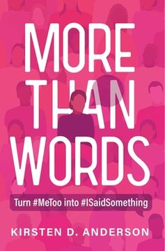portada More Than Words: Turn #Metoo Into #Isaidsomething (en Inglés)
