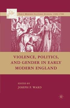 portada Violence, Politics, and Gender in Early Modern England (en Inglés)