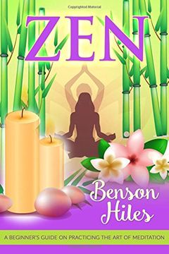 portada Zen: A beginner’s guide on practicing the art of meditation.: Volume 1