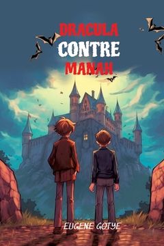 portada Lerne Französisch mit Dracula Contre Manah: Sprachniveau A2 Französisch-deutsche Übersetzung (en Francés)