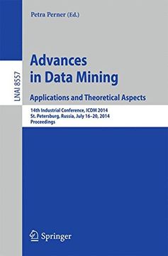 portada Advances in Data Mining: Applications and Theoretical Aspects: 14Th Industrial Conference, Icdm 2014, st. Petersburg, Russia, July 16-20, 2014, Procee (Lecture Notes in Computer Science) (en Inglés)